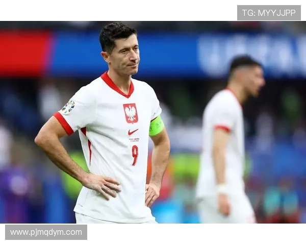 莱万国家队表现为何难达俱乐部水准？